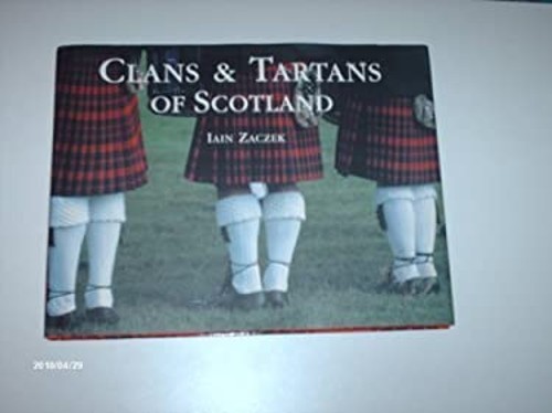 Clans & Tartans of Scotland Iain ZaczekFree US Delivery | ISBN:0760720746