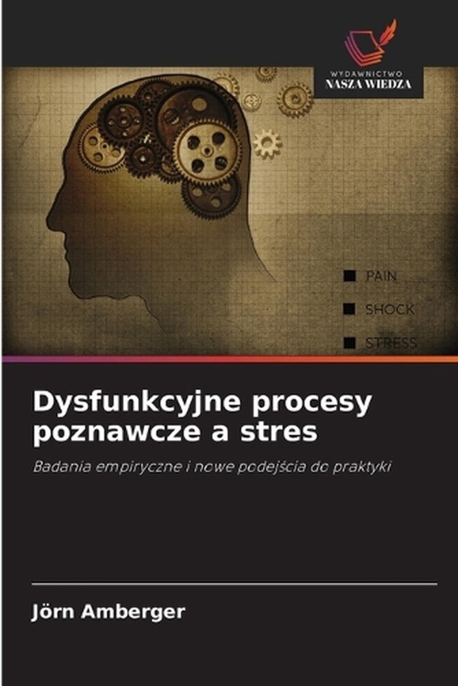 Dysfunkcyjne procesy poznawcze a stres by J?rn Amberger (Polish) Paperback Book