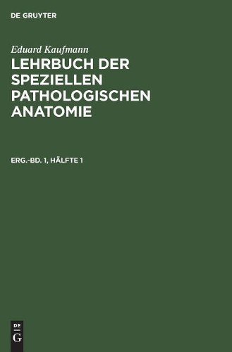 Eduard Kaufmann Eduard Kaufmann: Lehrbuch Der Speziellen Pathologisch (Hardback)