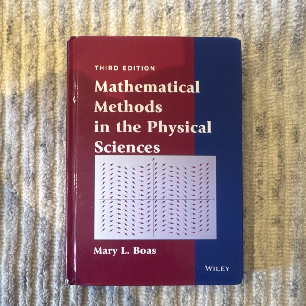 Mathematical Methods in the Physical Sciences Third Edition Mary L. Boas Wiley