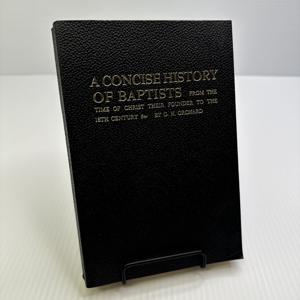 A Concise History of Baptists G. H. Orchard 1956 Softcover Ashland Avenue Church