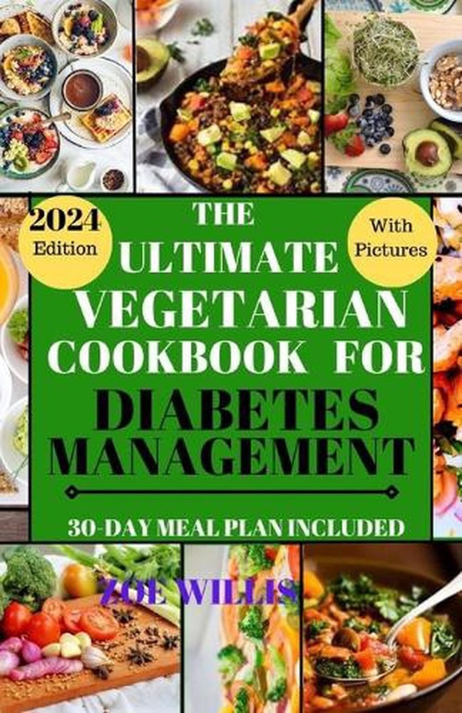 The Ultimate Vegetarian Cookbook for Diabetes Management: Easy, Fast, Delicious,