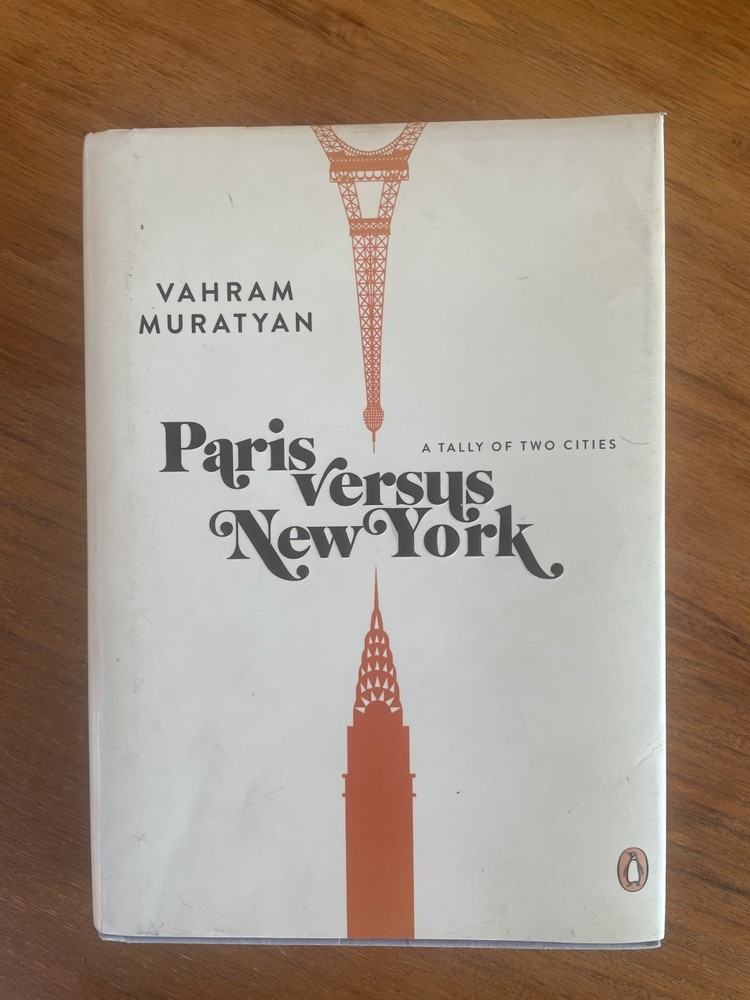 Paris Versus New York : A Tally of Two Cities by Vahram Muratyan Hardcover