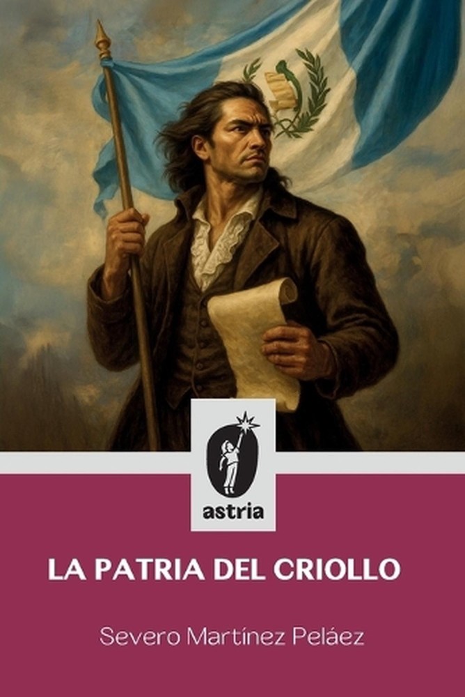 La patria del criollo by Severo Mart?nez Pel?ez (Spanish) Paperback Book