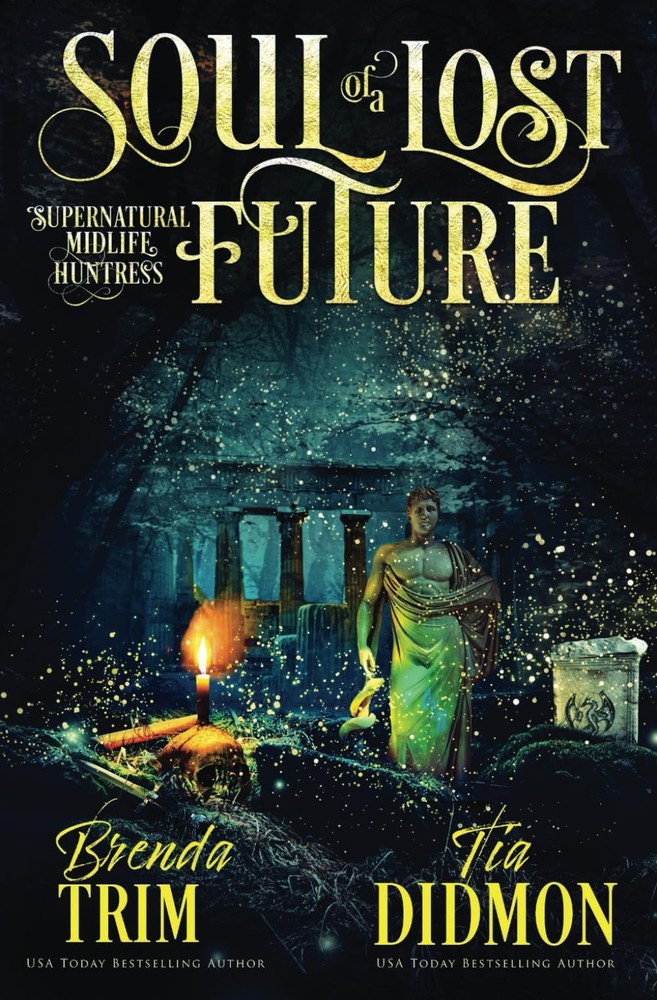 Soul of a Lost Future: Paranormal Women's Fiction (Supernatural Midlife Huntress