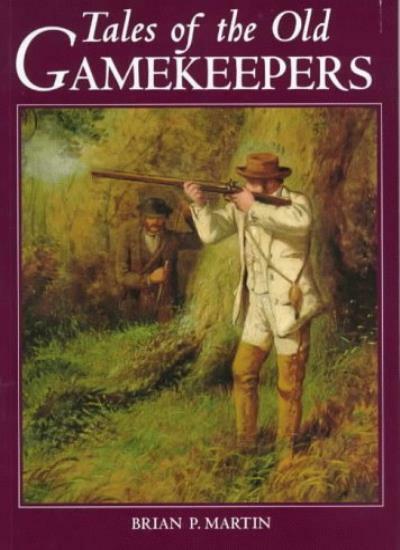 Tales of the Old Gamekeepers By Brian P. Martin