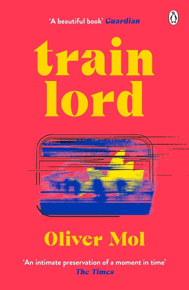 Train Lord: The Astonishing True Story of One Man's Journey to Getting His Life