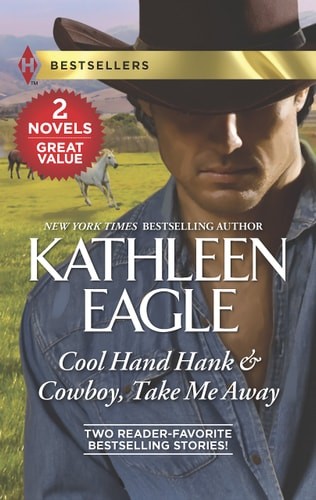 Cool Hand Hank & Cowboy, Take Me Away: An Anthology by Eagle, Kathleen, Very Goo