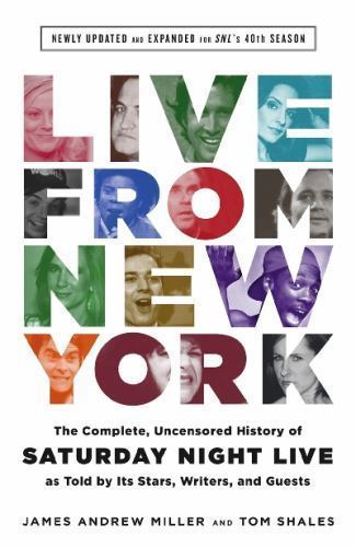 Live From New York: The Complete, Uncensored History of Saturday Night Li - GOOD