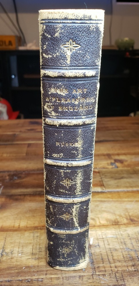 John Ruskin, The Art & Pleasures of England, Lectures Given in Oxford 1883-1885.