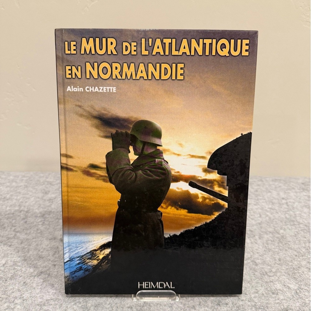 Le Mur de L'Atlantique en Normandie by Alain Chazette (IN French) Hardcover WWII