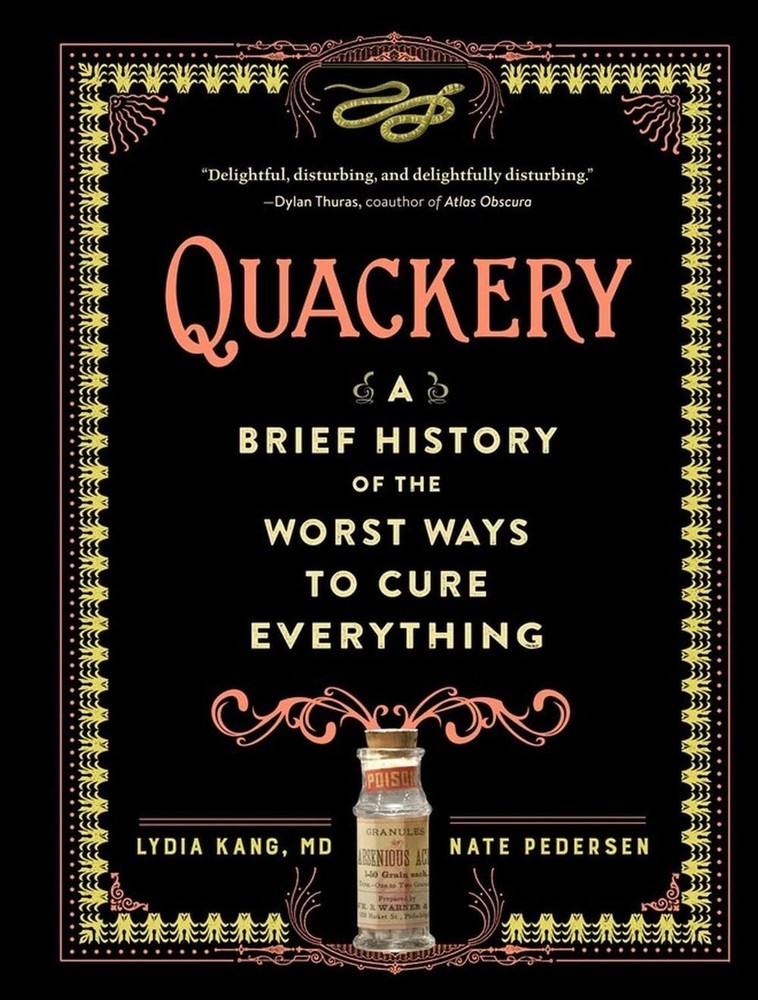 Quackery: A Brief History of the Worst Ways to Cure Everything by Lydia Kang (En