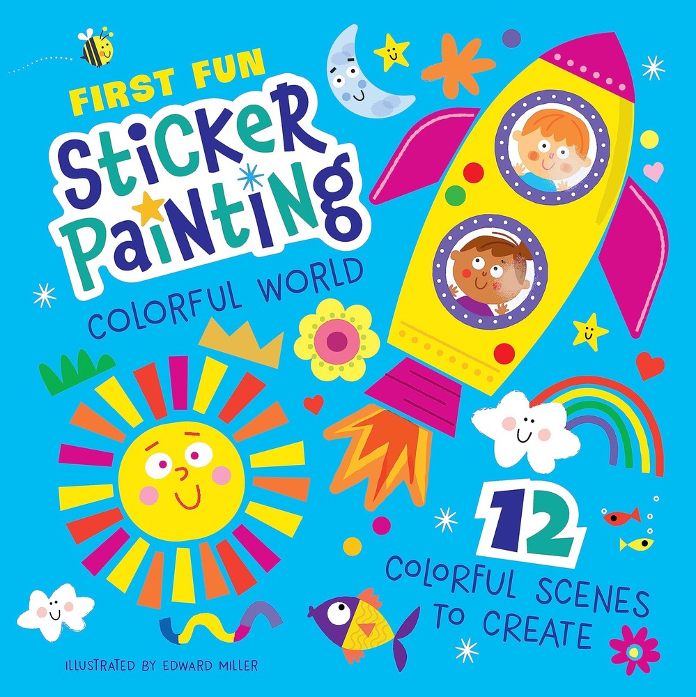 First Fun Sticker Painting: Colorful World: 12 Scenes to Create...