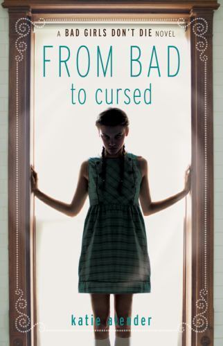 From Bad to Cursed by Katie Alender (2012, Trade Paperback)