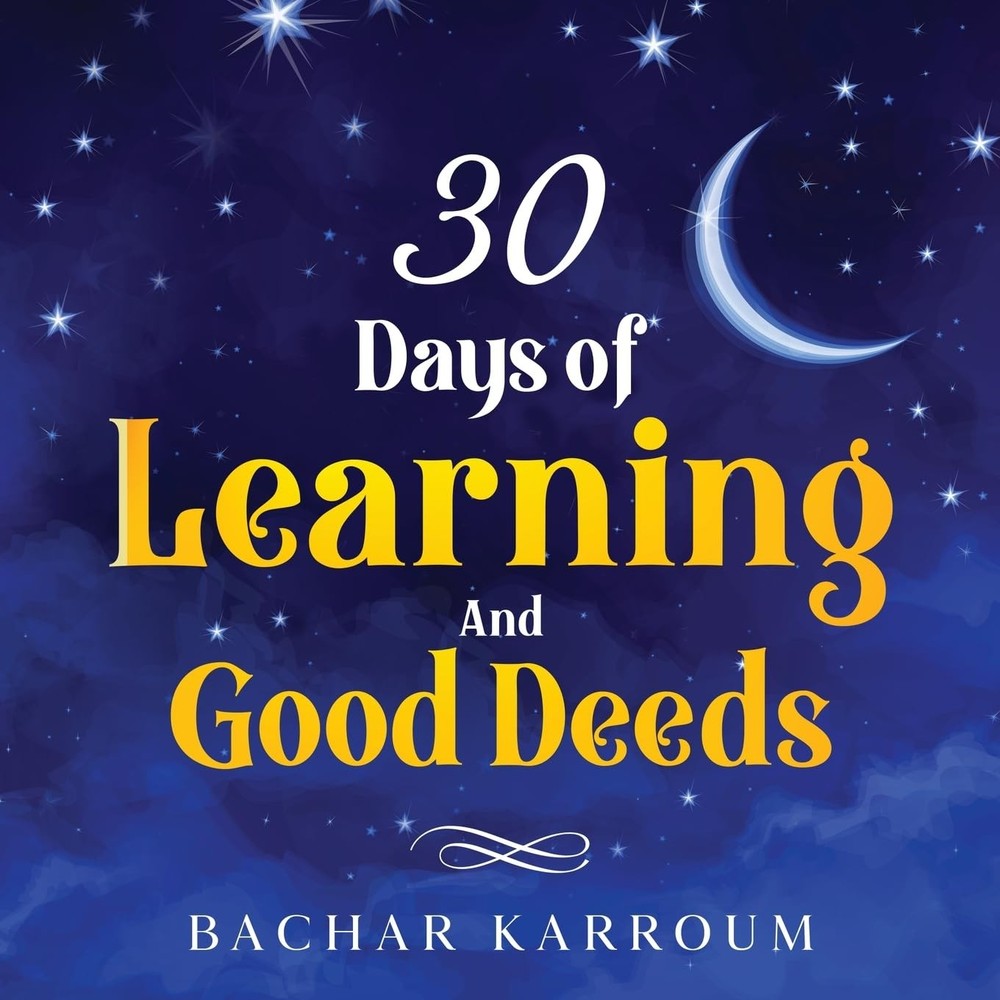 30 days of learning and good deeds: (Islamic books for kids) (30 Days of Islami,