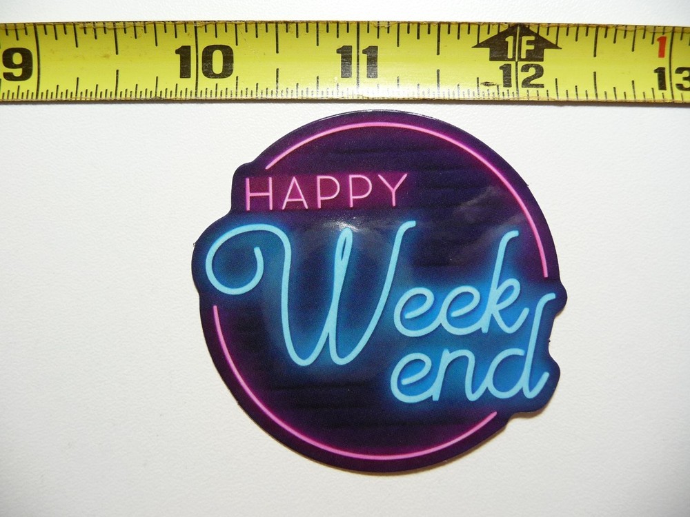 Neon Happy Weekend Motivational Sticker Decal Positive Vibes