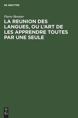 Pierre Besnier La Reunion Des Langues, Ou l'Art de Les Apprendre Tout (Hardback)Another great item from Rarewaves USA | Free delivery!