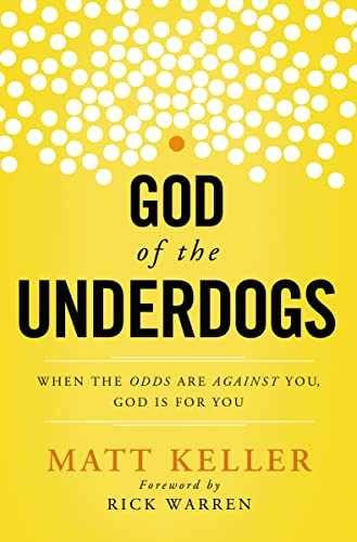God of the Underdogs: When the Odds - Paperback, by Keller Matt - Very Good q