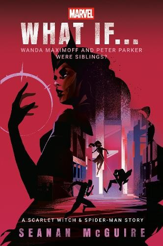 Seanan McGuire Marvel: What If . . . Wanda Maximoff and Peter Parker (Paperback)Another great item from Rarewaves USA | Free delivery!