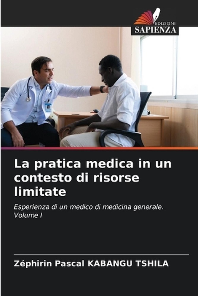 La pratica medica in un contesto di risorse limitate by Z?phirin Pascal Kabangu