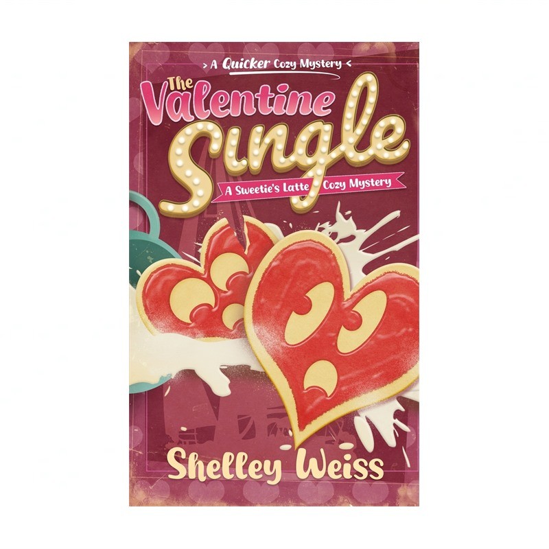 The Valentine Single: A Sweetie's Latte Cozy Mystery