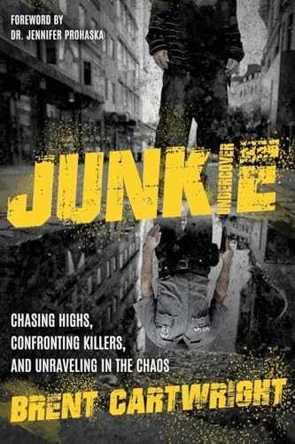 Undercover Junkie: Chasing Highs, - Paperback, by Cartwright Brent - Very Good