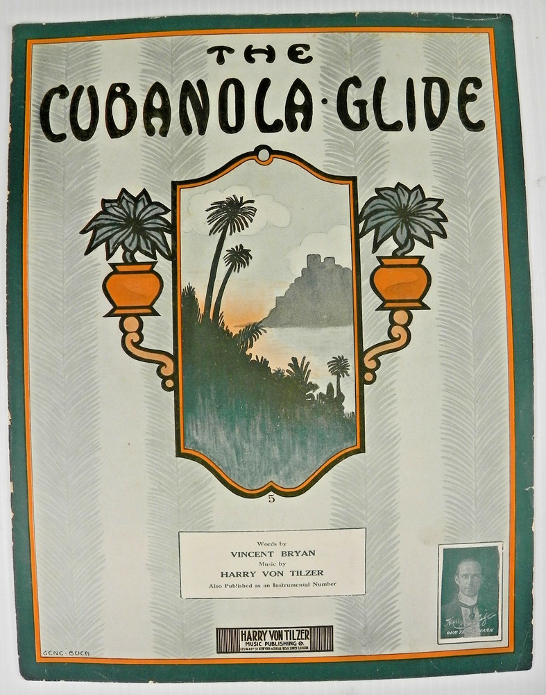 The Cubanola Glide 1909 Antique Sheet Music Large Format Bryan - Von Tilzer