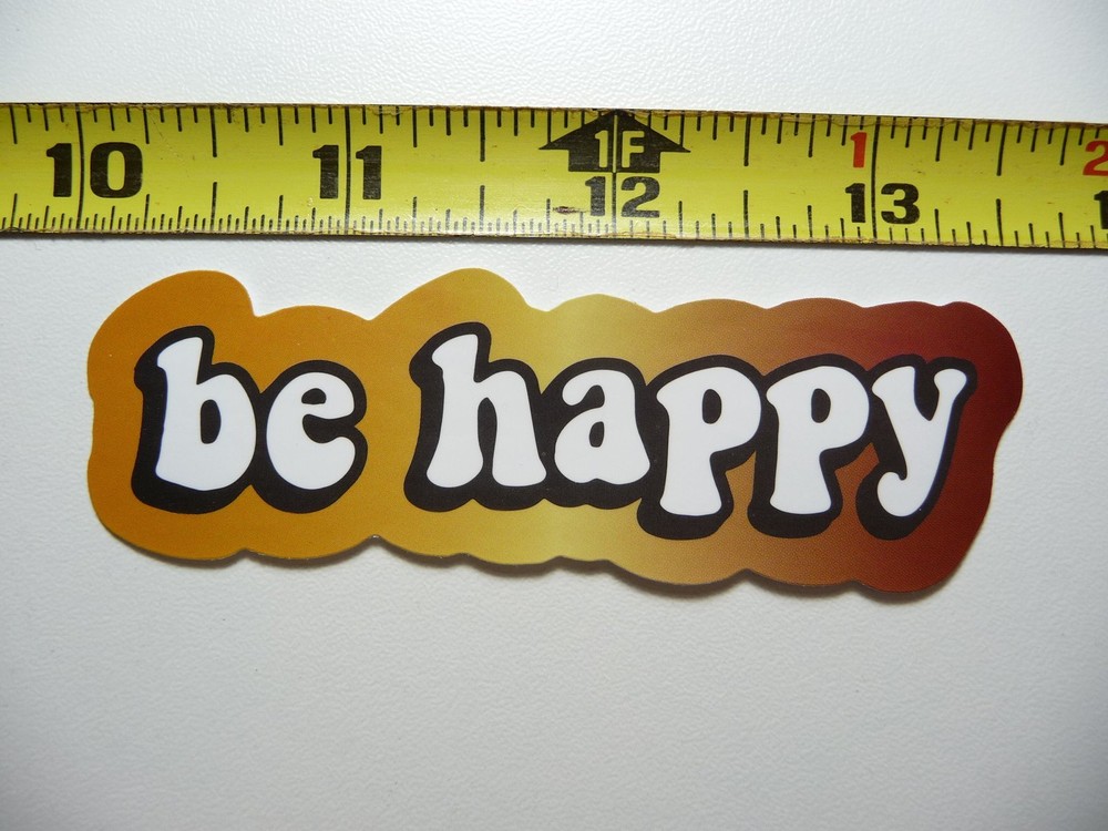 BE HAPPY #2 DECAL STICKER MOTIVATIONAL POSITIVE ATTITUDE MOTIVATE KINDNESS