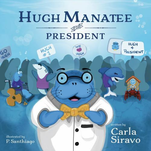 Hugh Manatee for President, Paperback by Siravo, Carla, Brand New, Free shipp...