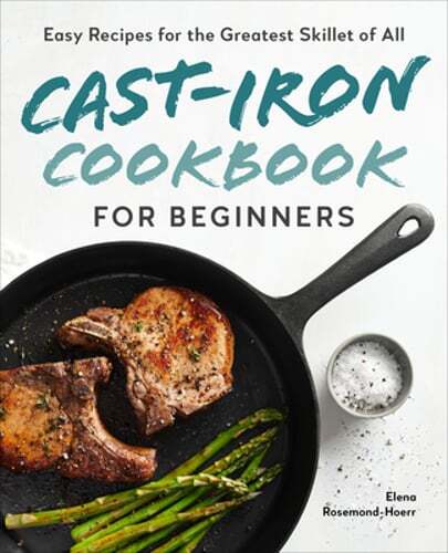Cast Iron Cookbook for Beginners with Easy Skillet Recipes