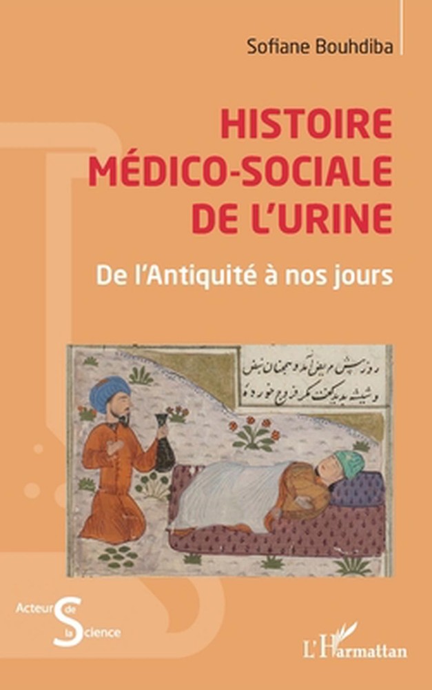 Histoire mdico-sociale de l'urine: De l'Antiquit? ? nos jours by Sofiane Bouhdib