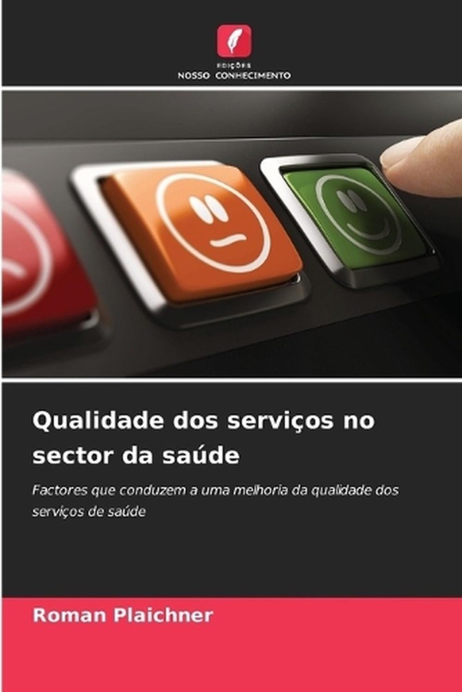 Qualidade dos servios no sector da sade by Roman Plaichner (Portuguese) Paperbac