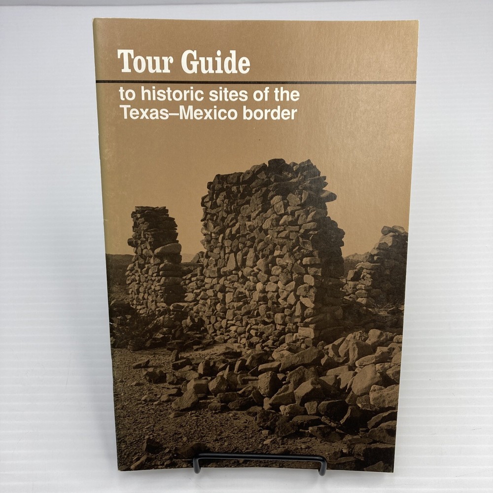Tour Guide to Historic Sites of the Texas-Mexico Border 1992 Vintage Travel Guid