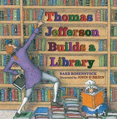Thomas Jefferson Builds a Library - Barb Rosenstock 2013 Picture Book