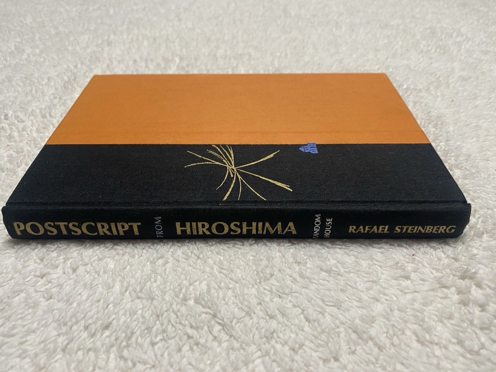 Postscript From Hiroshima Rafael Steinberg HC 1966 Random House WWII Japan