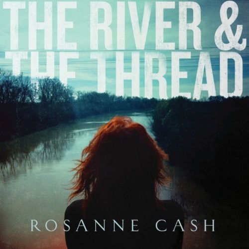 Rosanne Cash - The River & The Thread - Rosanne Cash CD DGVG The Cheap Fast FreeFREE US DELIVERY | EAN: 0602537559114 | Quality CD