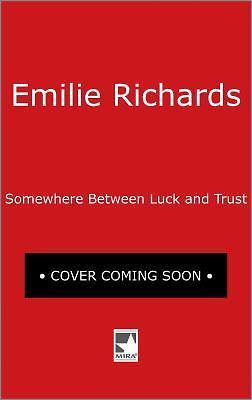 Somewhere Between Luck and Trust (Goddesses Anonymous), Richards, Emilie, New Bo