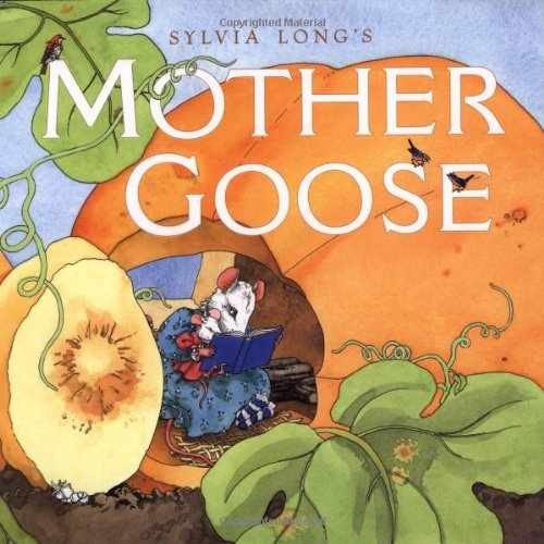 Sylvia Long's Mother Goose: (Nursery - Hardcover, by Long Sylvia - Very Good