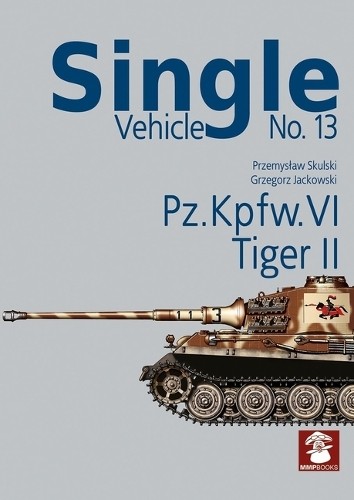 Przemysław Skulski Single Vehicle No. 13 PZ.Kpfw. VI Tiger II (Paperback)Another great item from Rarewaves USA | Free delivery!
