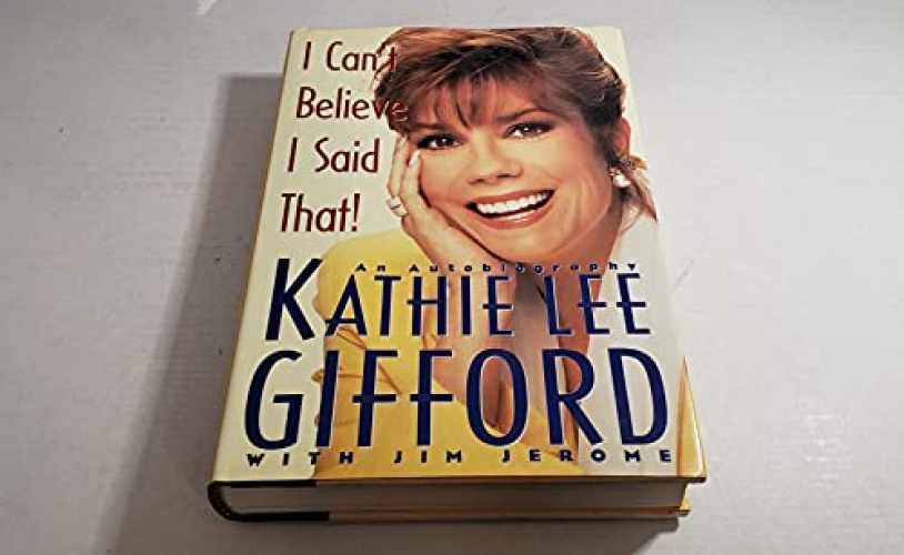 I Can't Believe I Said That!: - Hardcover, by Kathie Lee Gifford - Acceptable j
