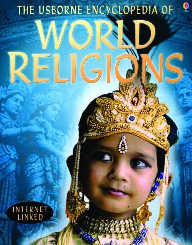 The Usborne Encyclopedia of World Religions: Internet-linked (World Cultures...