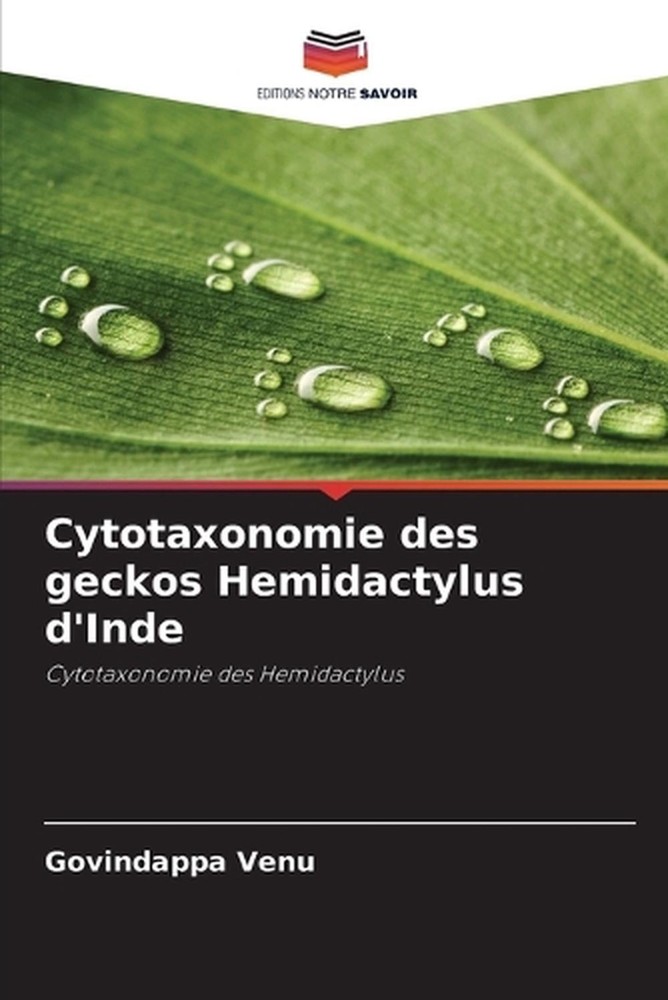 Cytotaxonomie des geckos Hemidactylus d'Inde by Govindappa Venu (French) Paperba