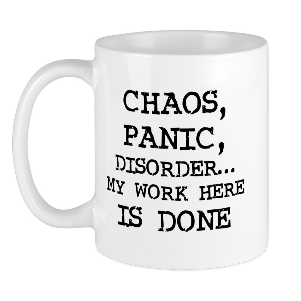 CafePress Chaos, Panic, Disorder Mug 11 oz Ceramic Mug (27907920)