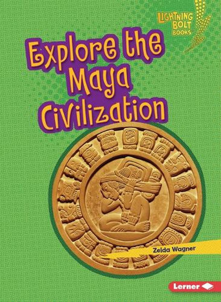 Explore the Maya Civilization by Zelda Wagner Paperback Book
