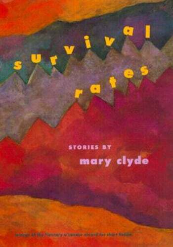 Survival Rates: Stories by Mary Clyde: Used