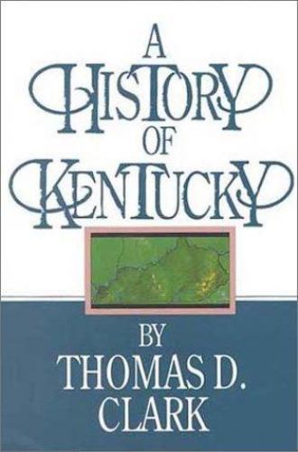 History of Kentucky by Thomas Dionysius Clark (1992, Hardcover)