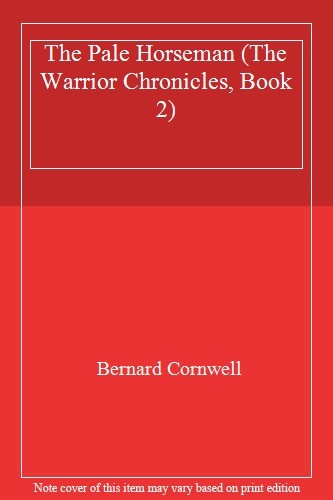 The Pale Horseman (The Last Kingdom Series, Book 2) By Bernard C