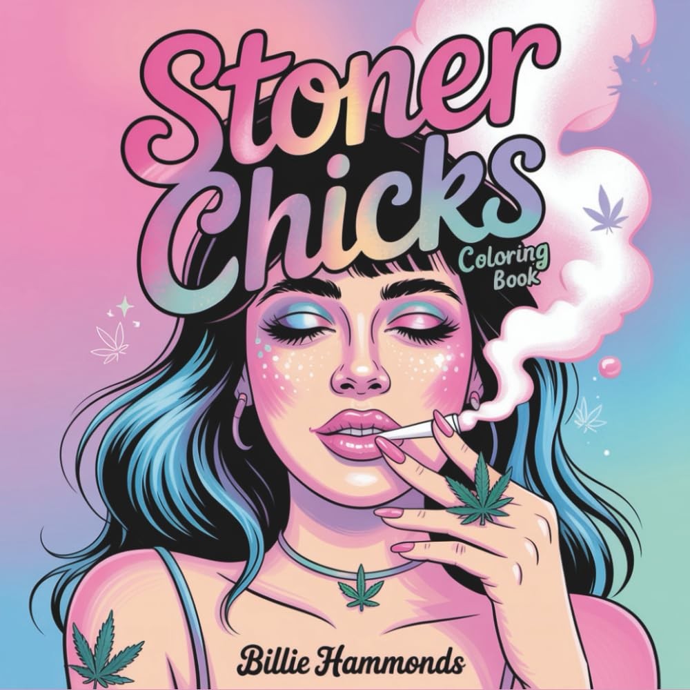 Stoner Chicks Coloring Book: Anxiously Vibes Cannabis Culture Designs 420 Lifest