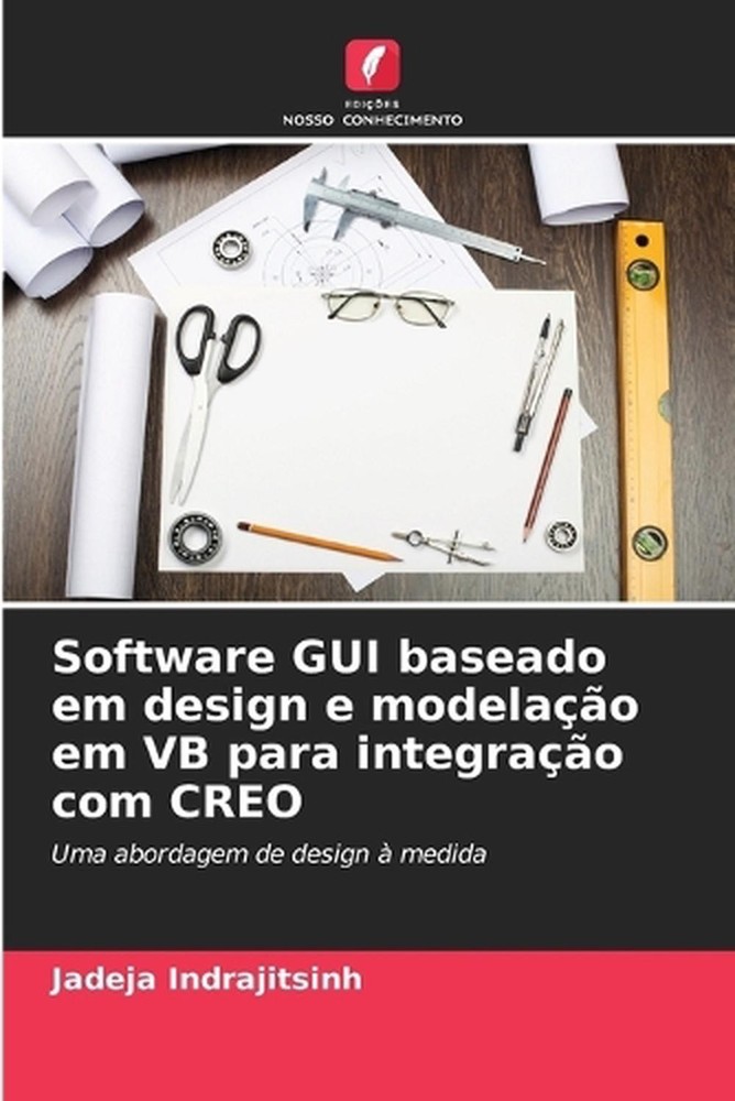 Software GUI baseado em design e modelao em VB para integrao com CREO by Jadeja