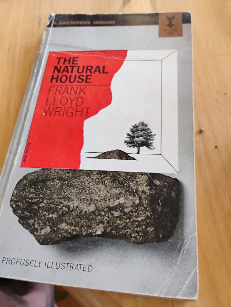 THE NATURAL HOUSE by Frank Lloyd Wright. Mentor Paperback.  1st Printing 1963
